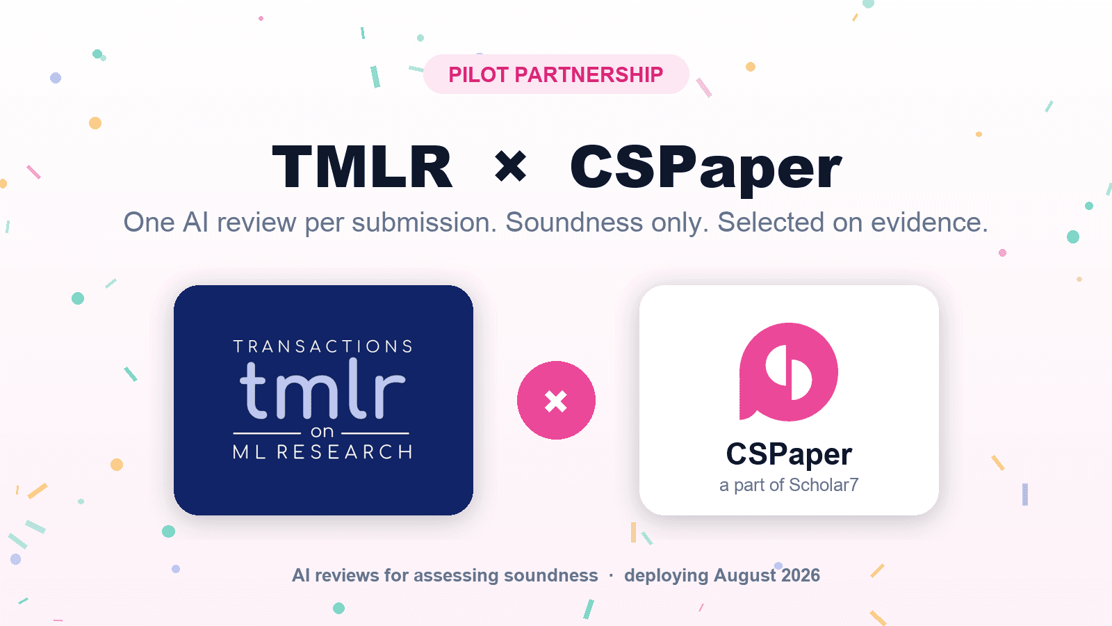 TMLR x CSPaper pilot partnership: one AI review per submission, focused on soundness, selected on evidence, deploying August 2026